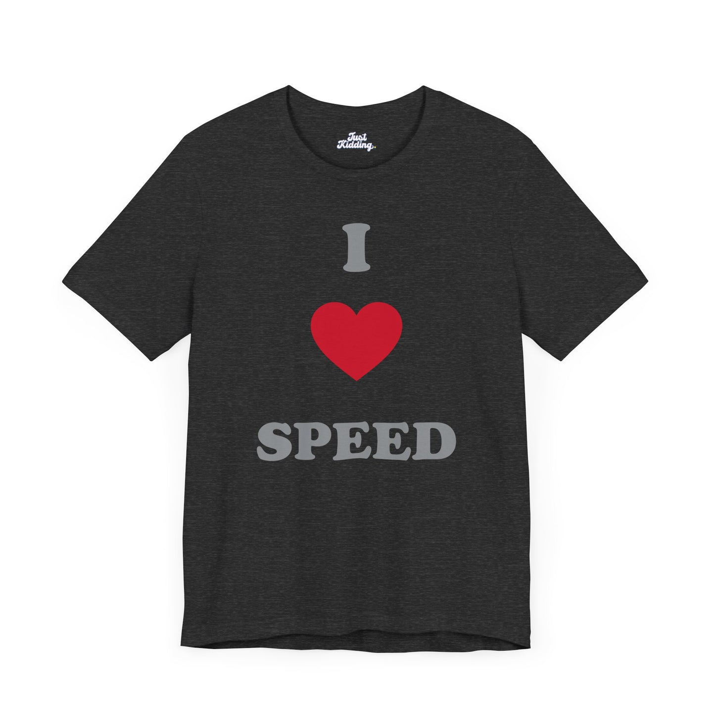 I LOVE Speed Unisex