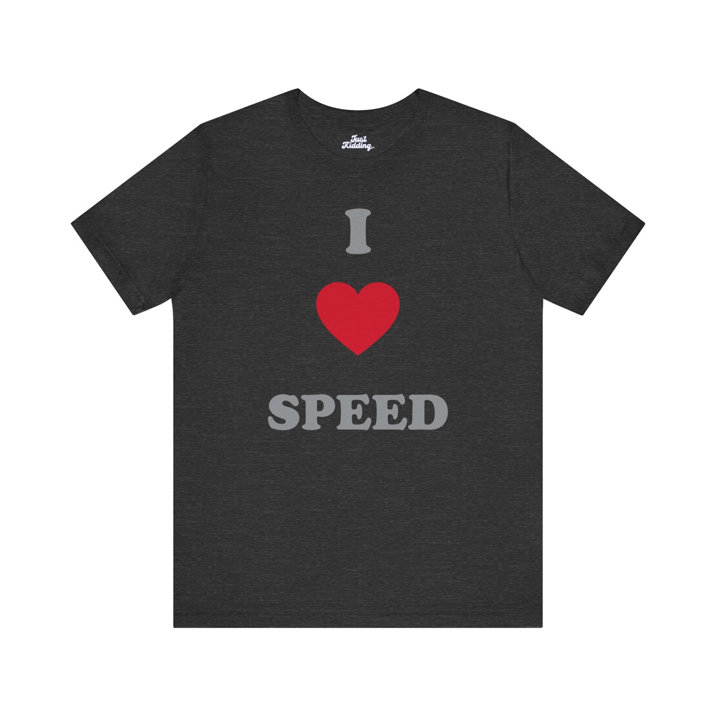 I LOVE Speed Unisex