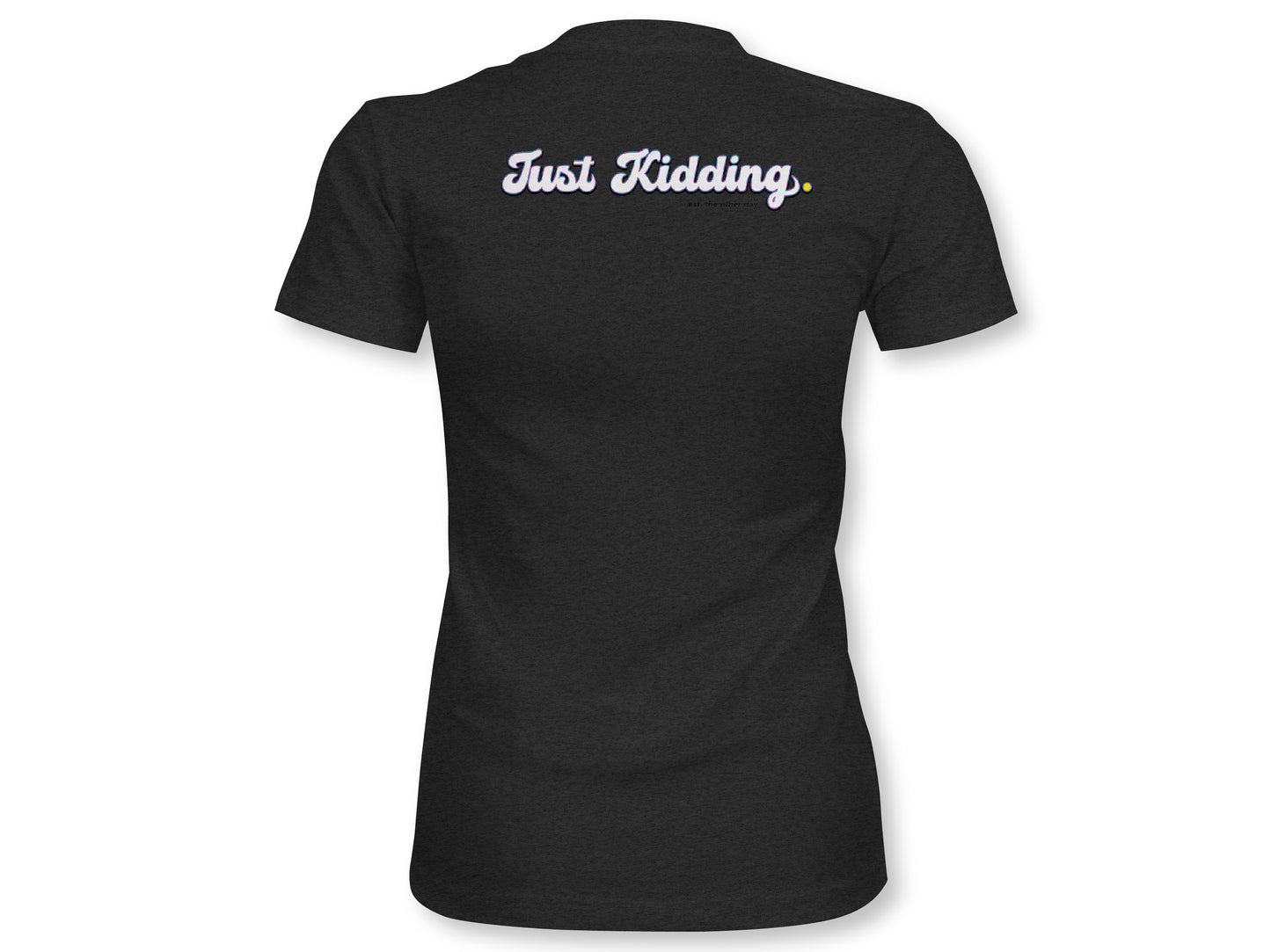JUST KIDDING TV Women's