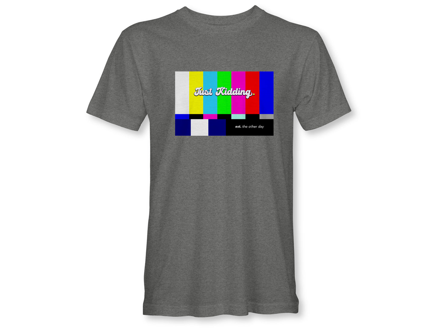 JUST KIDDING TV Unisex
