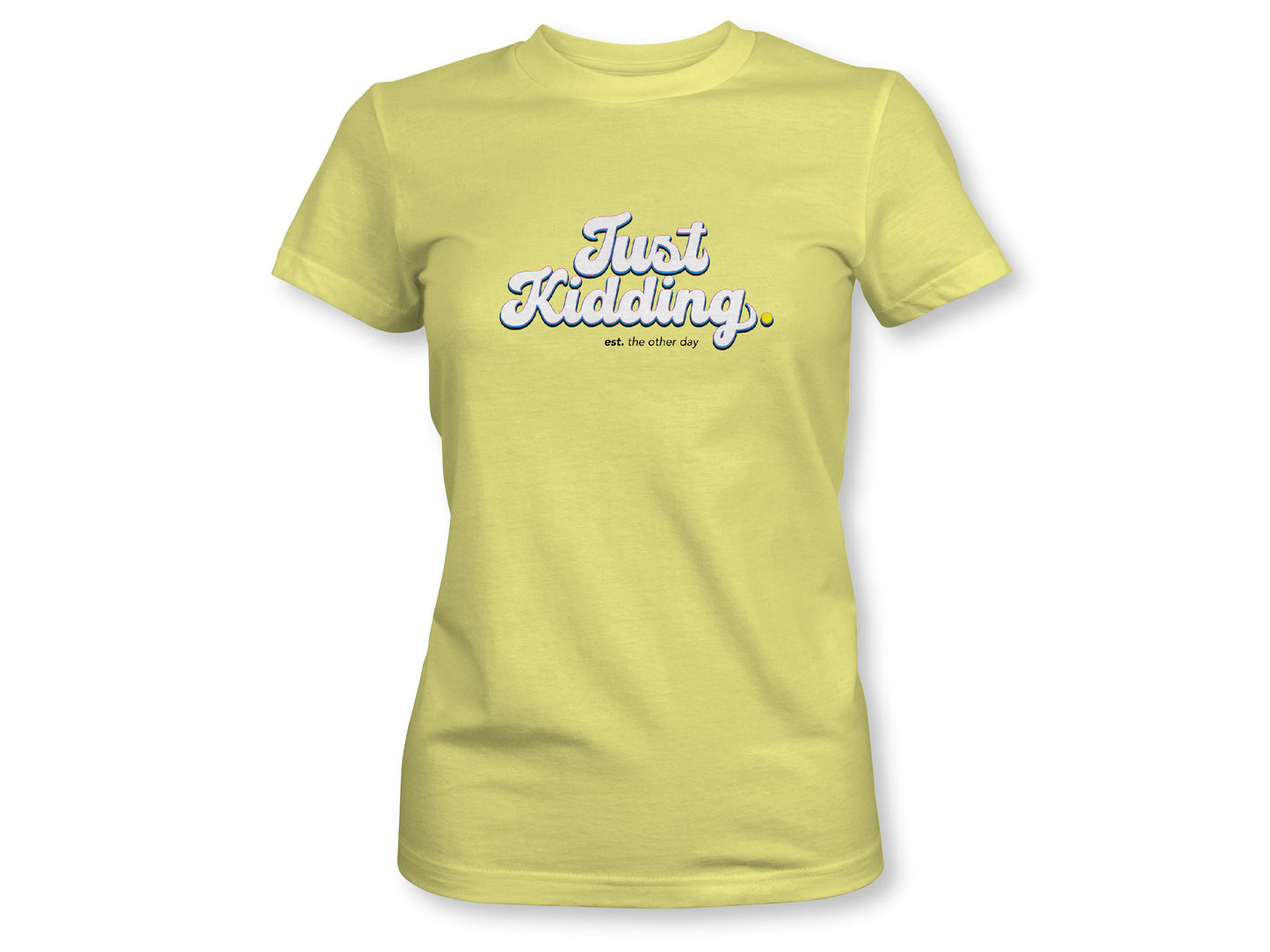 JUST KIDDING STACKED Women's