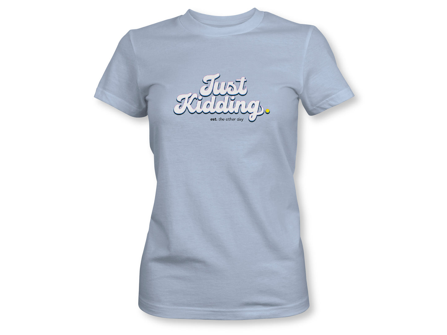JUST KIDDING STACKED Women's