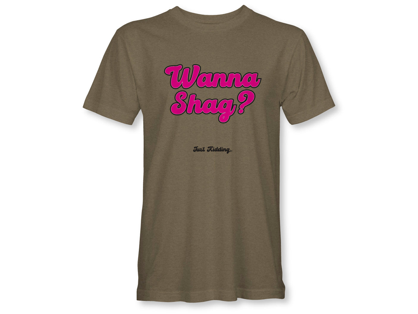 Wanna Shag? Unisex