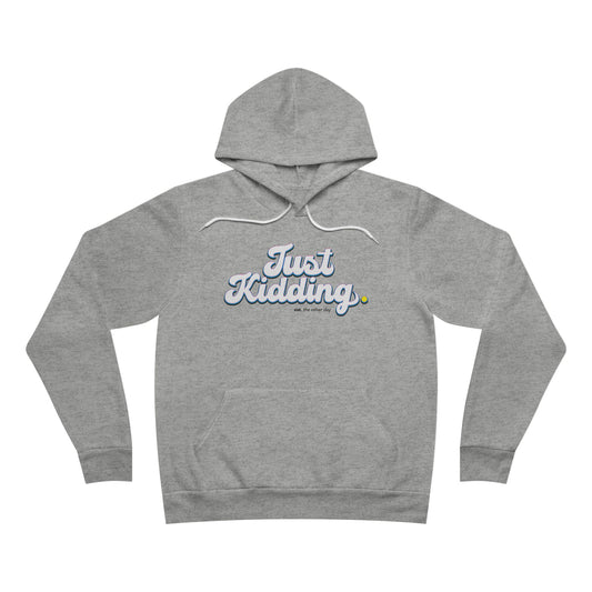 JUST KIDDING Pullover Hoodie