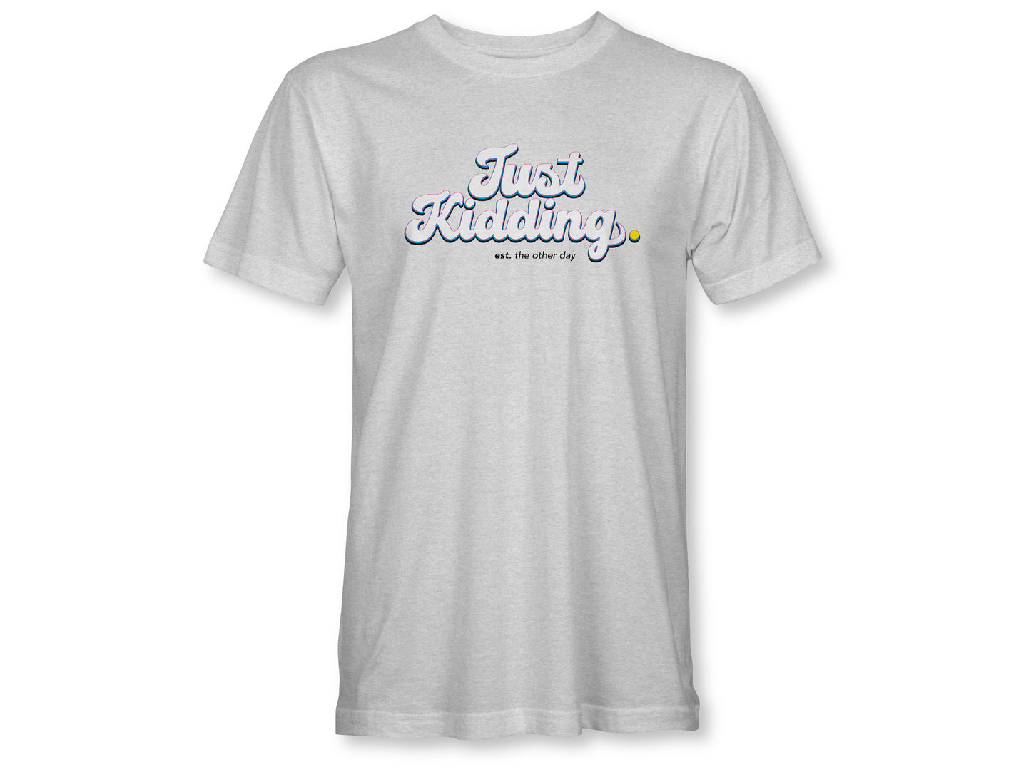 JUST KIDDING STACKED Unisex